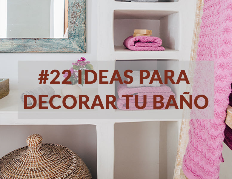 22 ideas para decorar tu baño