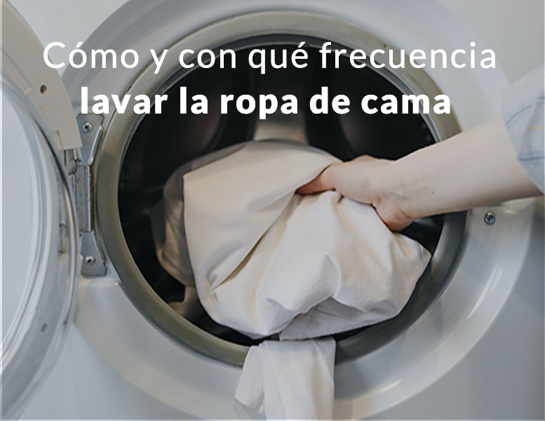 Cómo y con qué frecuencia lavar la ropa de cama